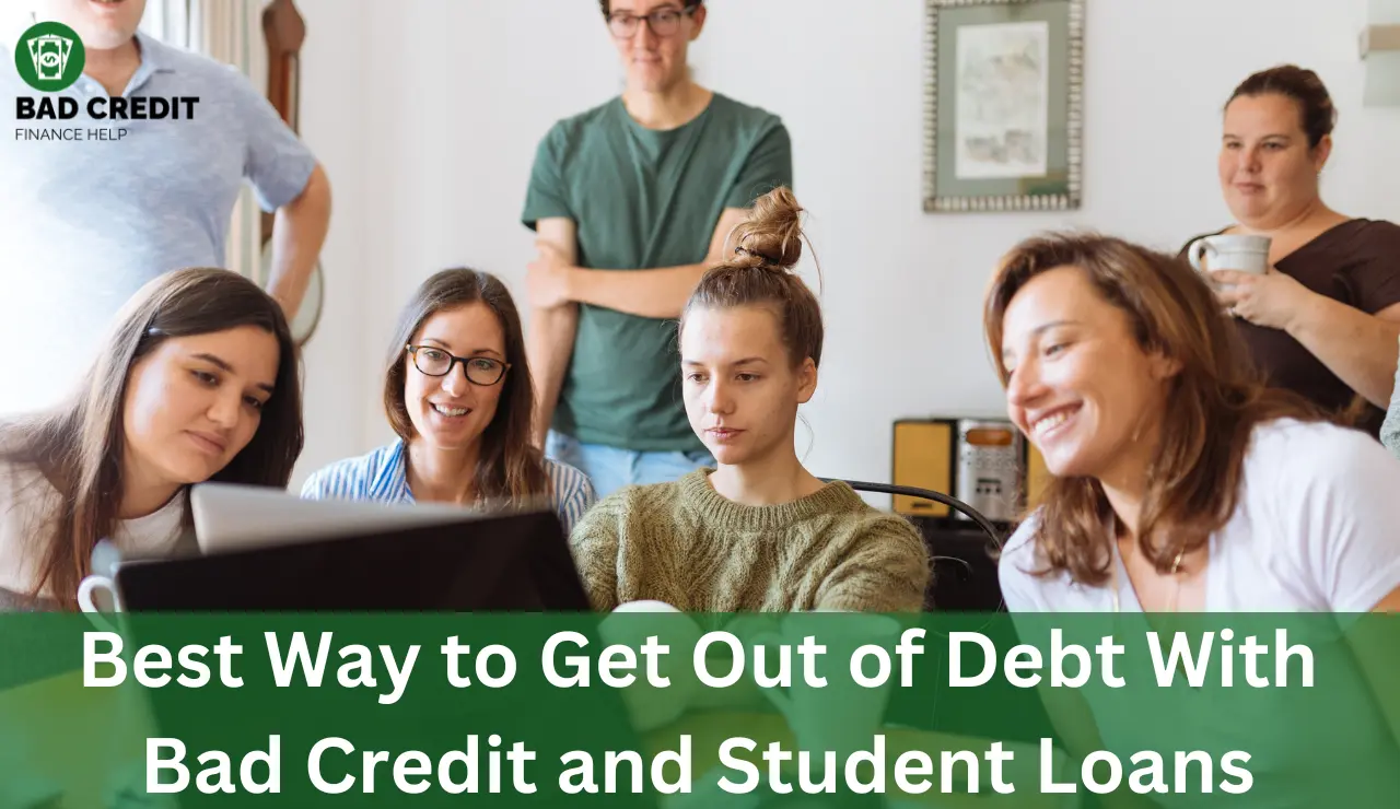 Best way to get out of debt with bad credit and student loans
