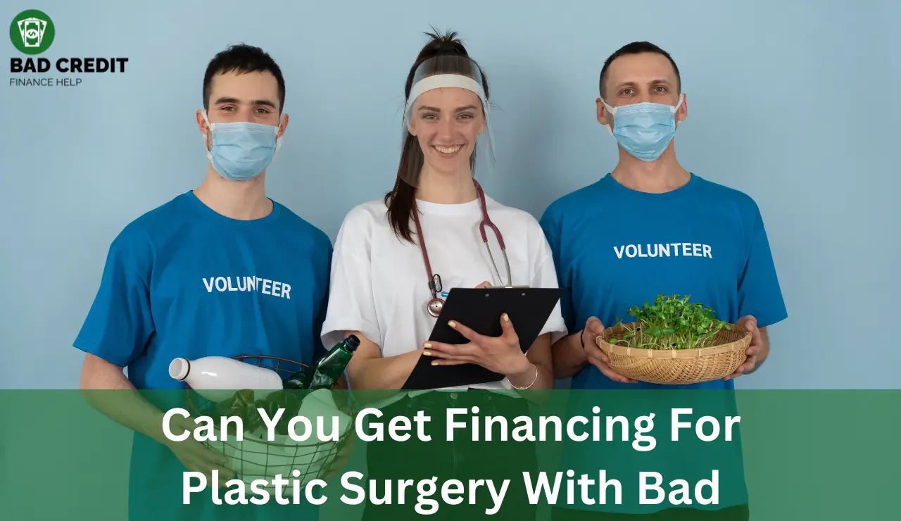 Can You Get Financing For Plastic Surgery With Bad Credit