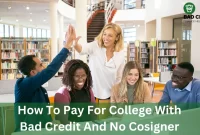 How To Pay For College With Bad Credit And No Cosigner