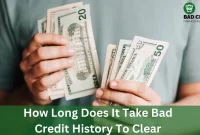 How Long Does It Take Bad Credit History To Clear