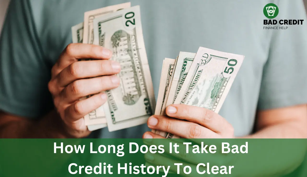How Long Does It Take Bad Credit History To Clear