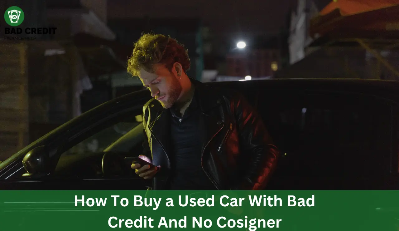 How To Buy a Used Car With Bad Credit And No Cosigner