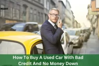 How To Buy A Used Car With Bad Credit And No Money Down
