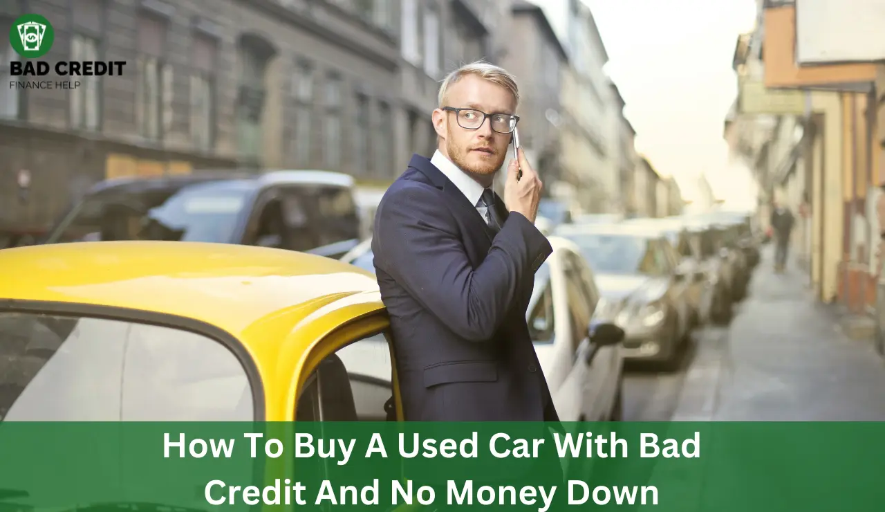 How To Buy A Used Car With Bad Credit And No Money Down