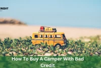 How To Buy A Camper With Bad Credit