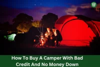 How To Buy A Camper With Bad Credit And No Money Down