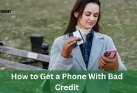 How To Get A Phone With Bad Credit