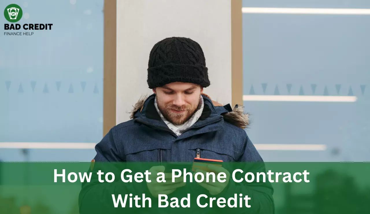 How To Get A Phone Contract With Bad Credit