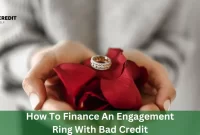 How To Finance An Engagement Ring With Bad Credit