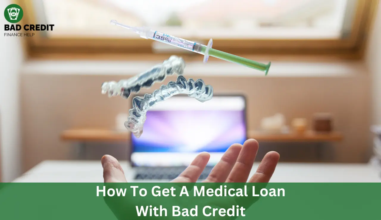 How To Get A Medical Loan With Bad Credit