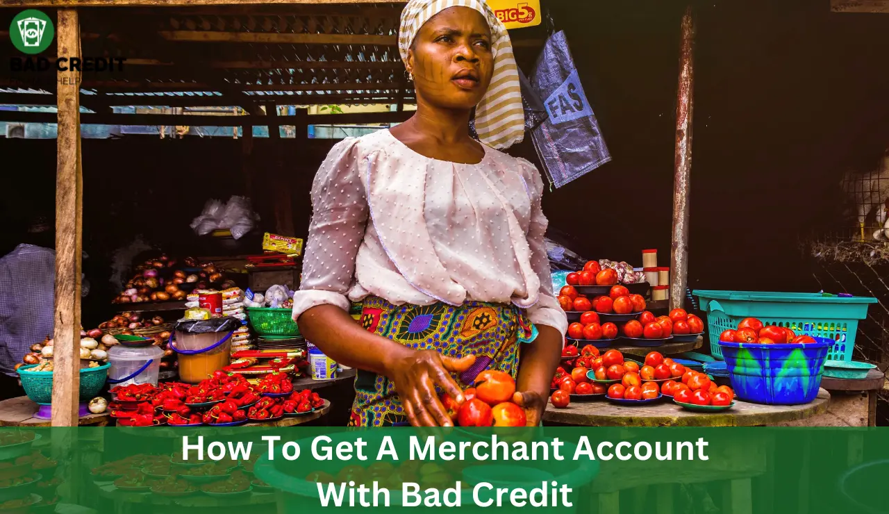 How To Get A Merchant Account With Bad Credit