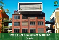 How To Get A New Roof With Bad Credit