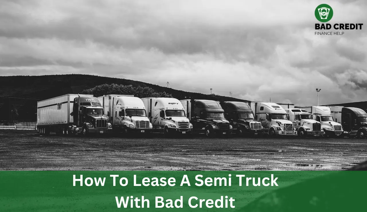 How To Lease A Semi Truck With Bad Credit