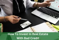 How To Invest In Real Estate With Bad Credit