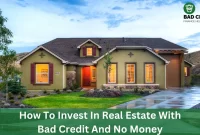How To Invest In Real Estate With Bad Credit And No Money