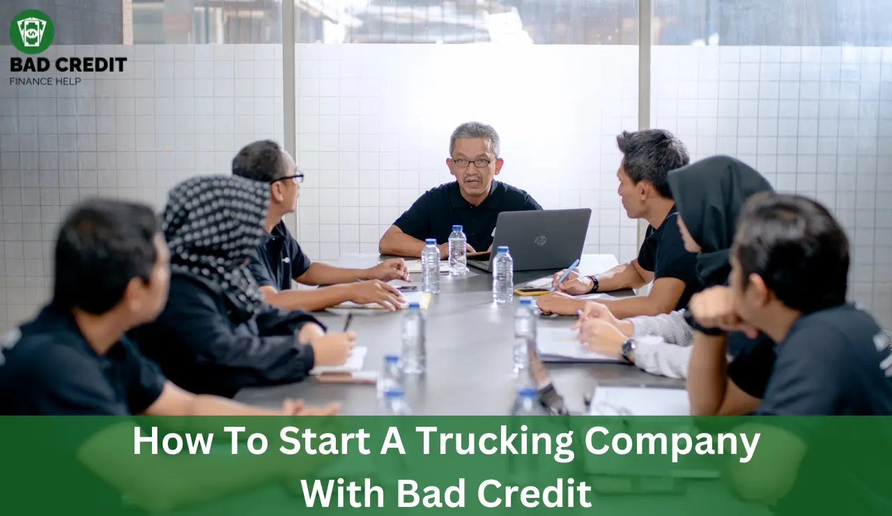 How To Start A Trucking Company With Bad Credit
