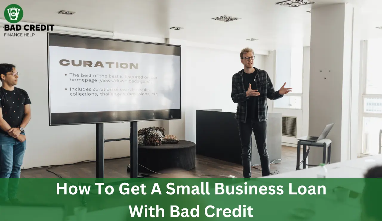 How To Get A Small Business Loan With Bad Credit