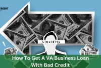 How To Get A VA Business Loan With Bad Credit
