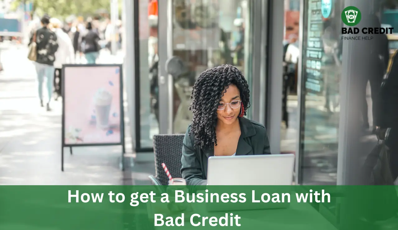 How To Get A Business Loan With Bad Credit