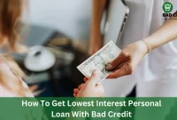 How To Get Lowest Interest Personal Loan With Bad Credit