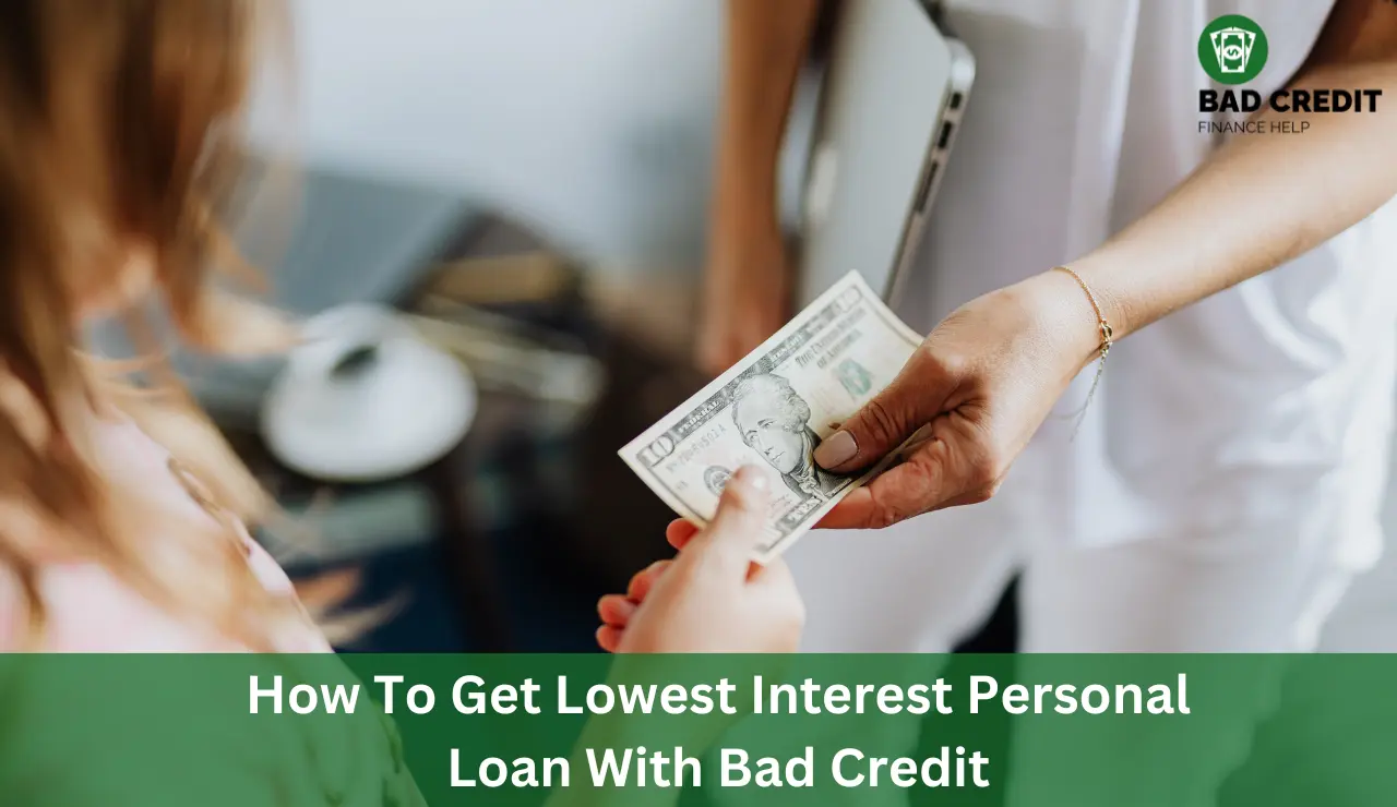 How To Get Lowest Interest Personal Loan With Bad Credit