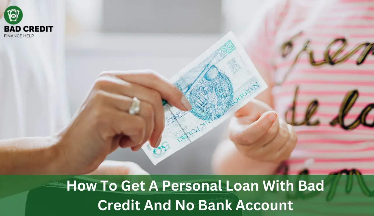 How To Get A Personal Loan With Bad Credit And No Bank Account