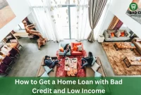 How To Get A Home Loan With Bad Credit And Low Income