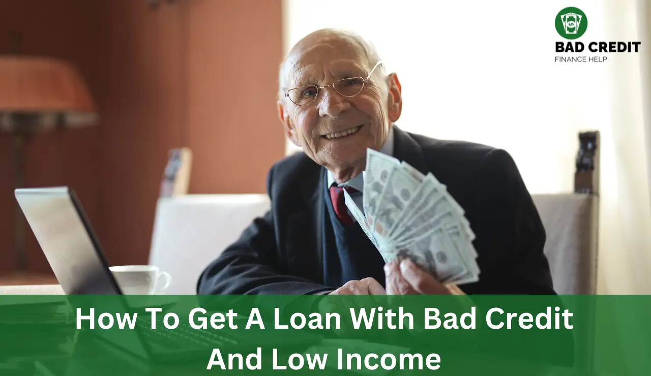 How To Get A Loan With Bad Credit And Low Income