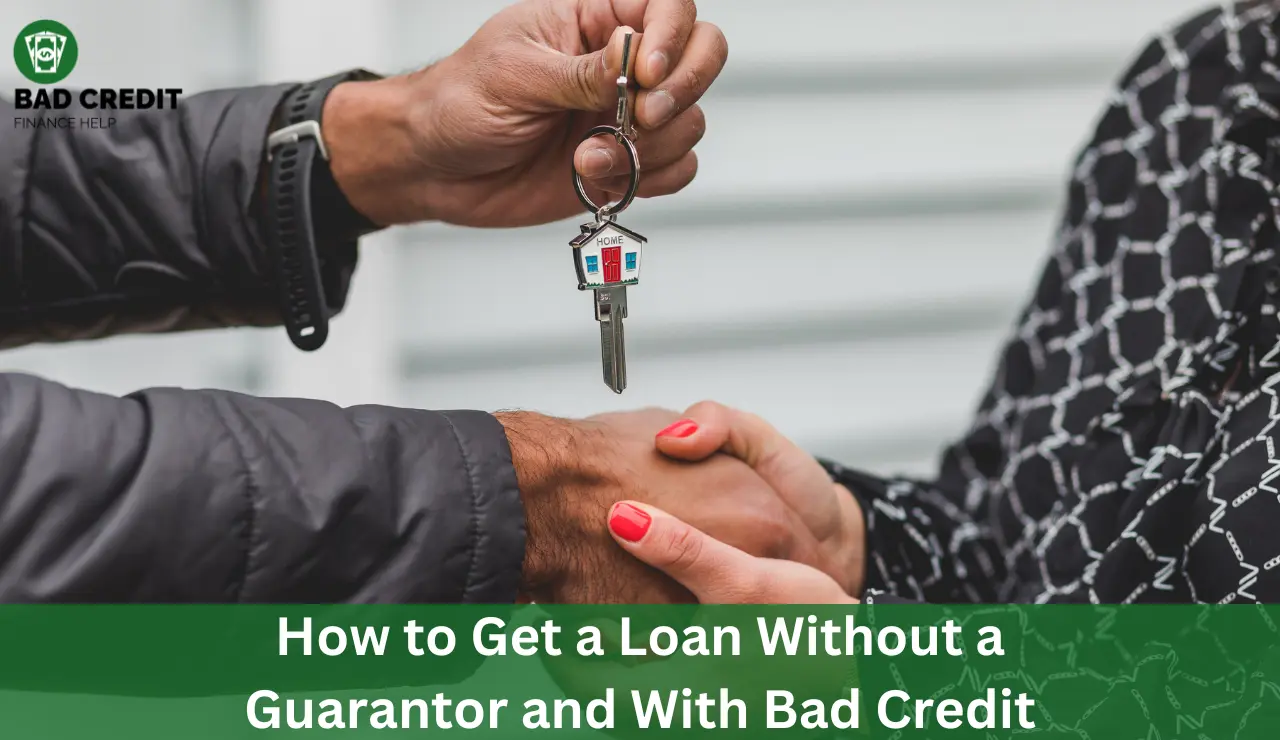 How To Get A Loan Without A Guarantor And Bad Credit