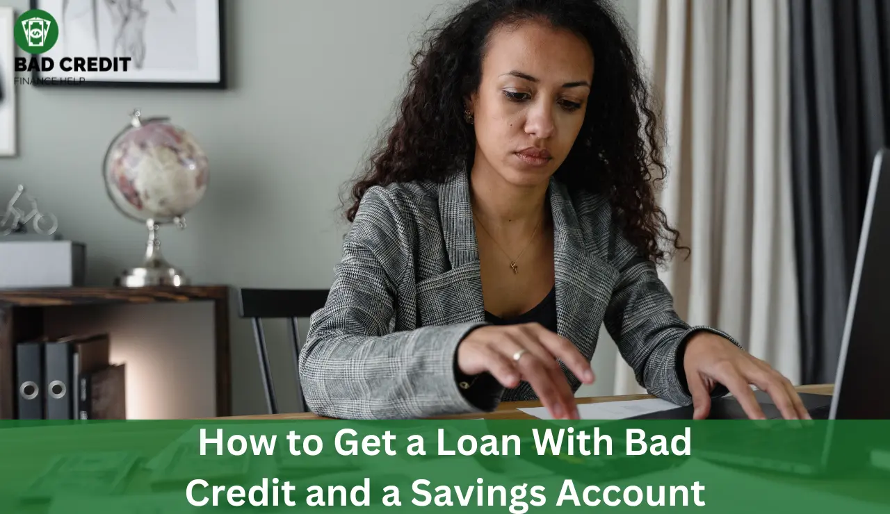 How To Get A Loan With Bad Credit And A Savings Account