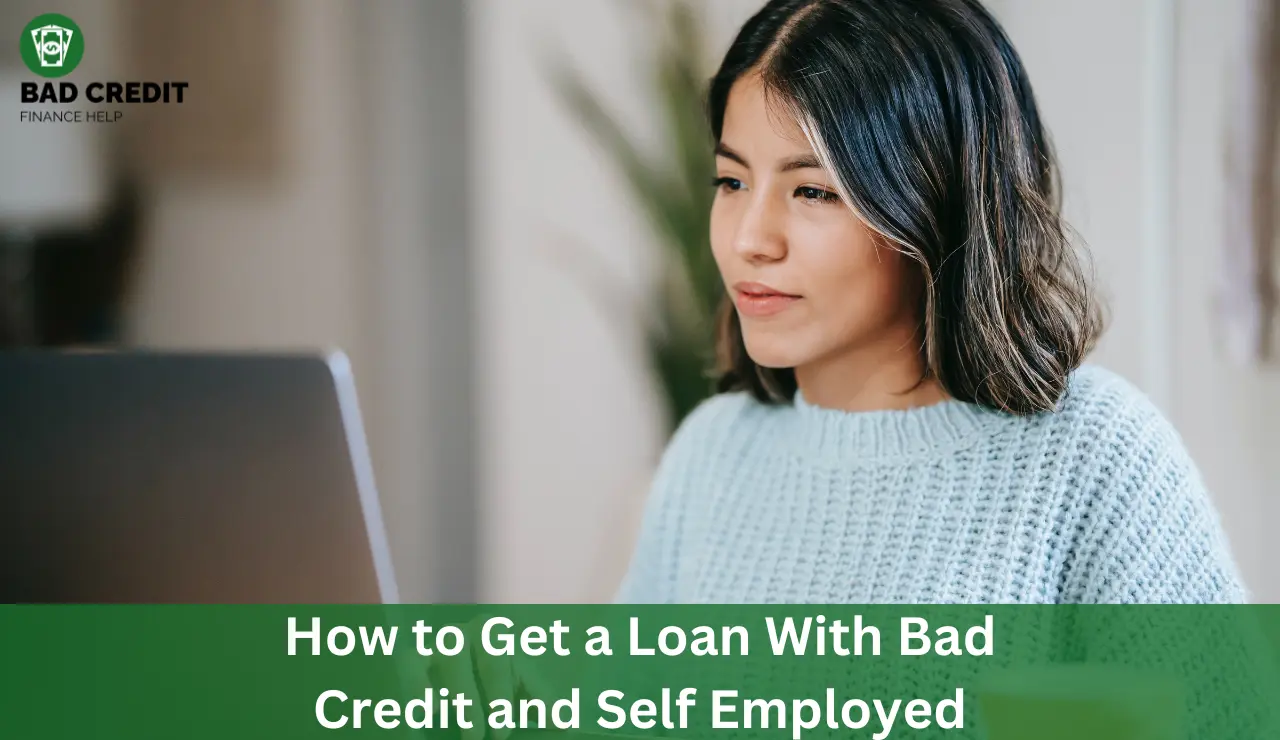 How To Get A Loan With Bad Credit And Self Employed