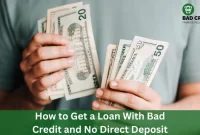 How To Get A Loan With Bad Credit And No Direct Deposit