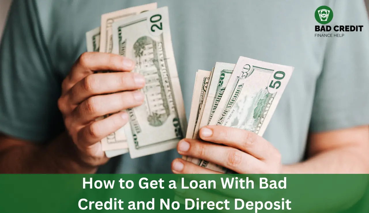 How To Get A Loan With Bad Credit And No Direct Deposit