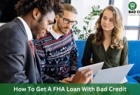 How To Get A FHA Loan With Bad Credit