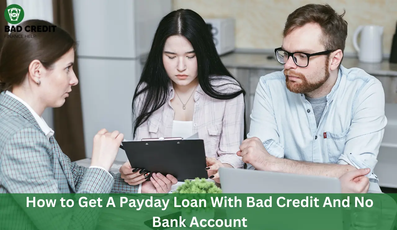 How to Get A Payday Loan With Bad Credit And No Bank Account