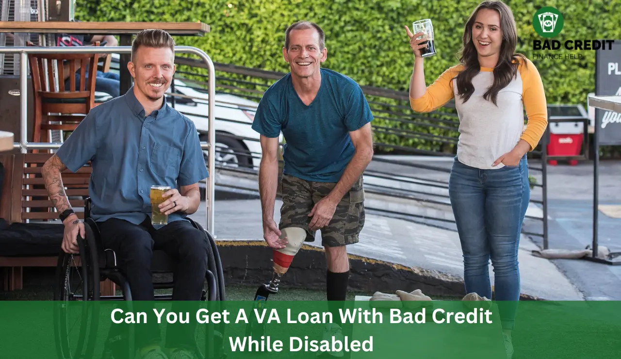 Can You Get A VA Loan With Bad Credit While Disabled