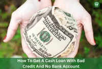 How To Get A Cash Loan With Bad Credit And No Bank Account