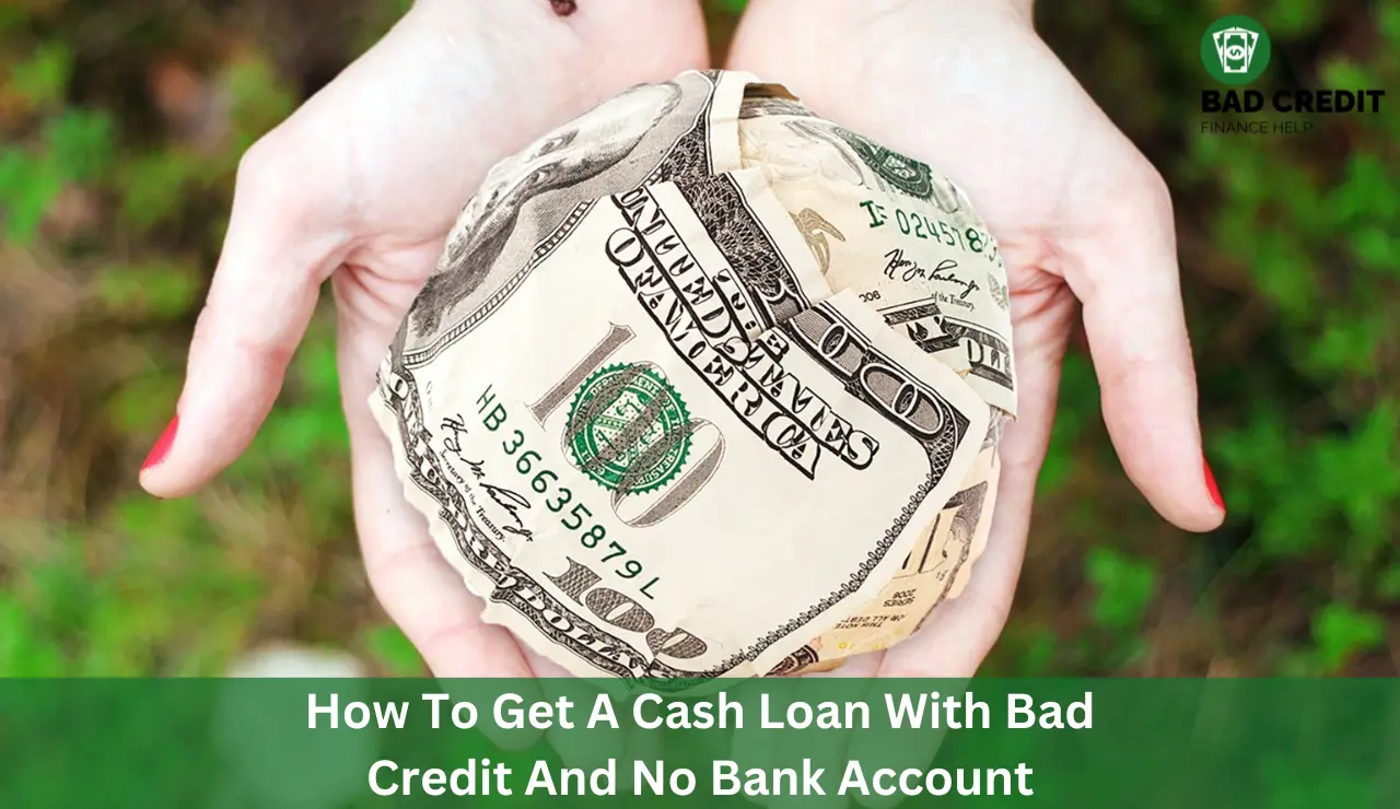 How To Get A Cash Loan With Bad Credit And No Bank Account