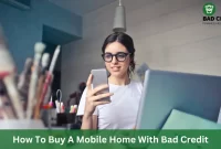 How To Buy A Mobile Home With Bad Credit
