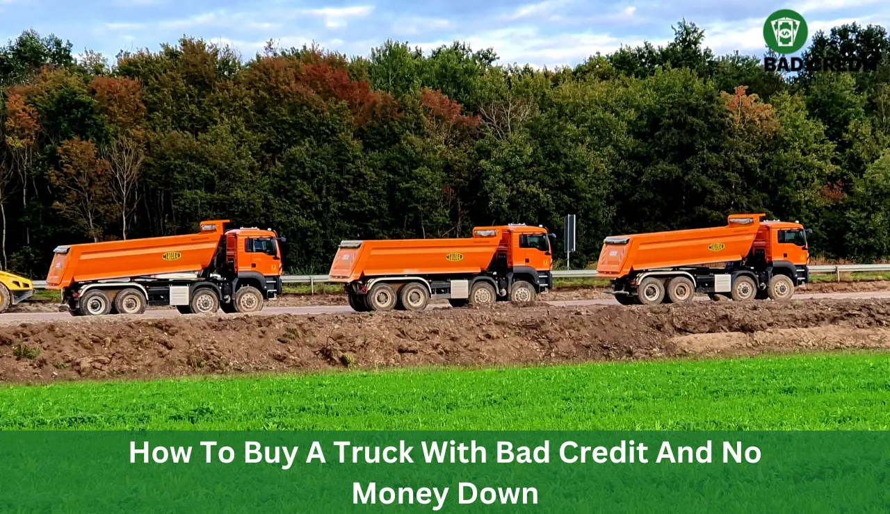 How To Buy A Truck With Bad Credit And No Money Down