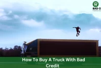 How To Buy A Truck With Bad Credit