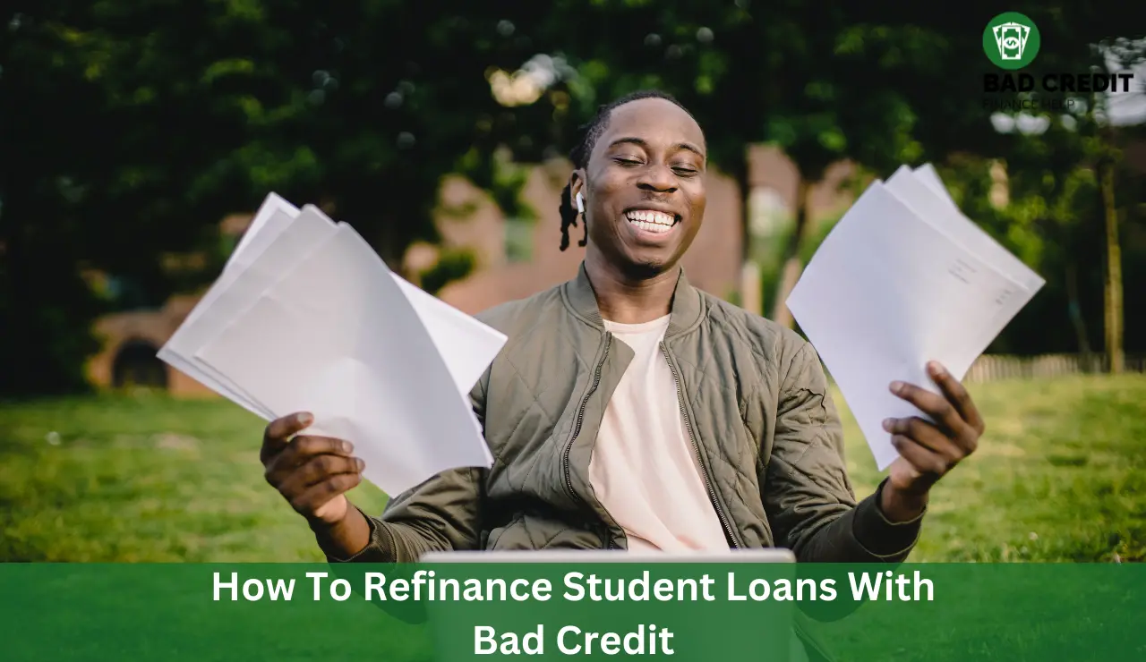 How To Refinance Student Loans With Bad Credit