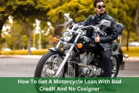 How To Get A Motorcycle Loan With Bad Credit And No Cosigner