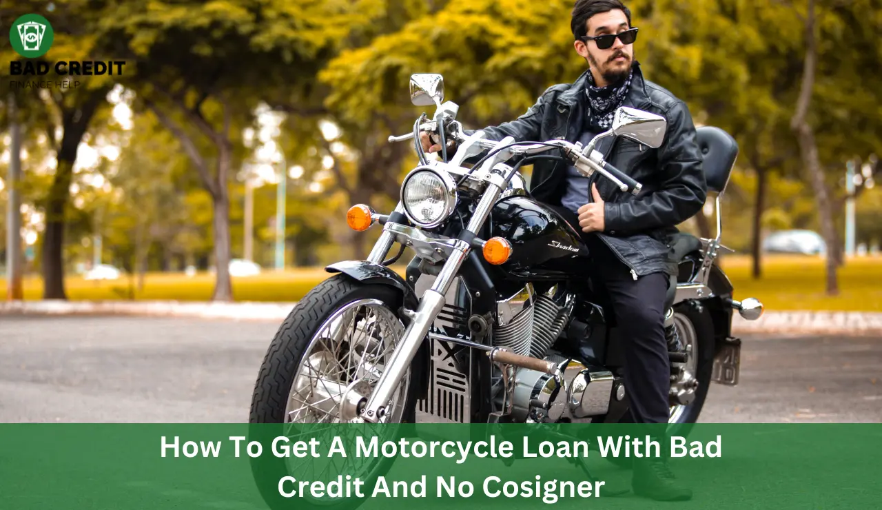 How To Get A Motorcycle Loan With Bad Credit And No Cosigner