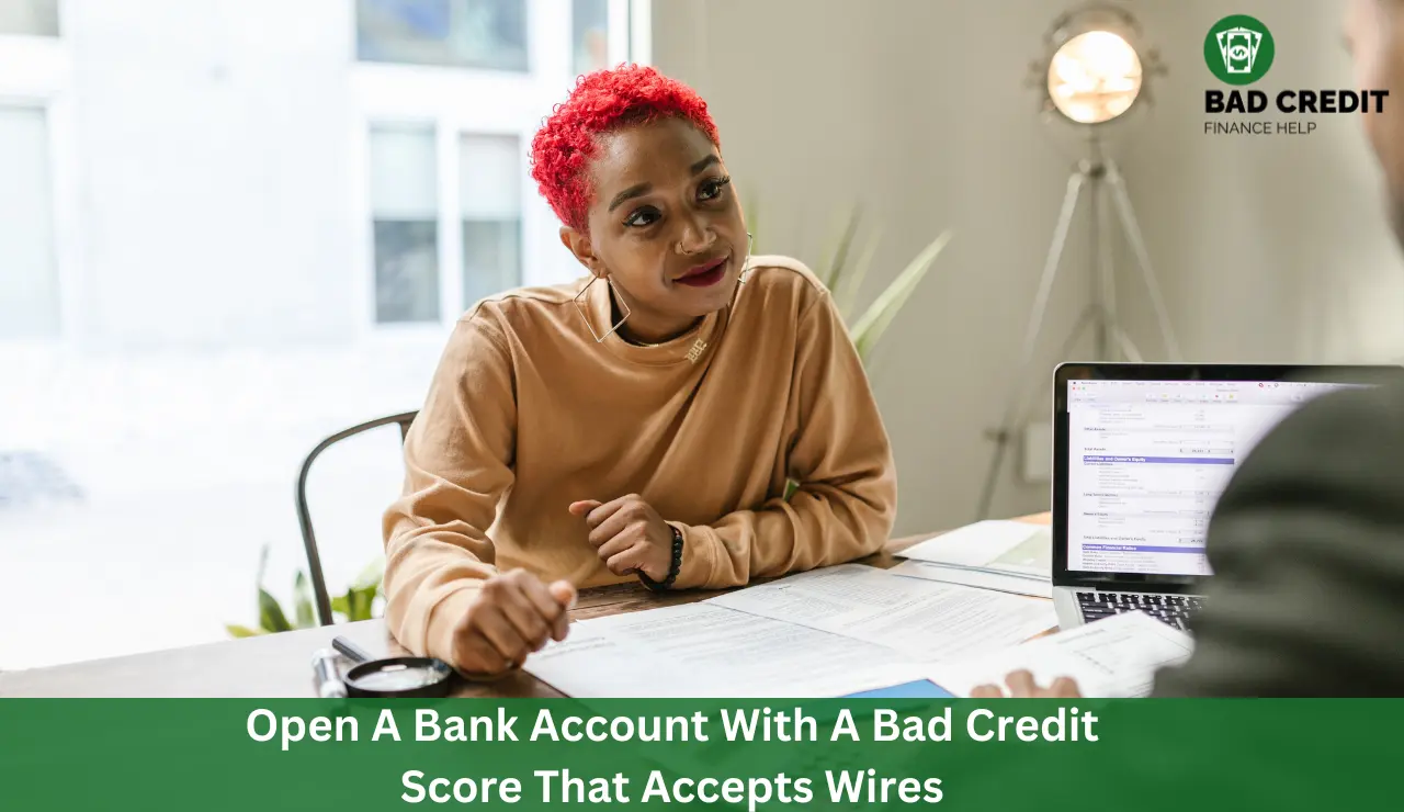 Open A Bank Account With A Bad Credit Score That Accepts Wires