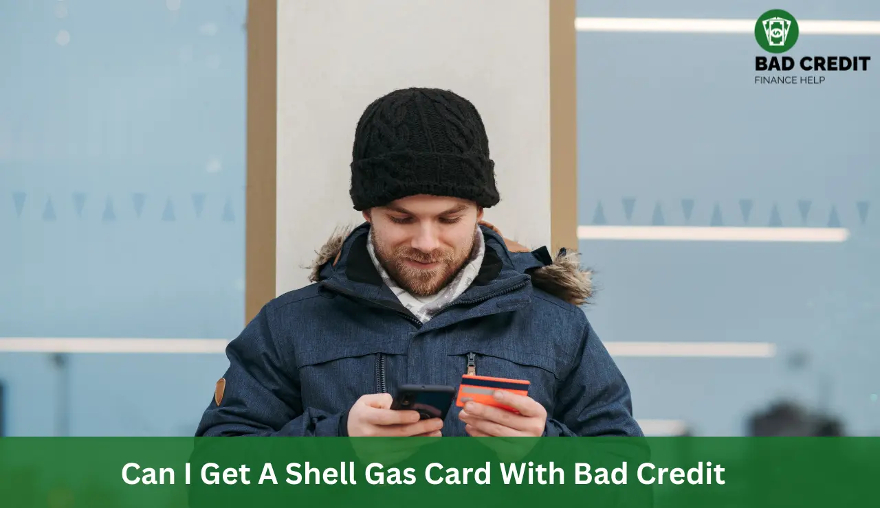 Can I Get A Shell Gas Card With Bad Credit